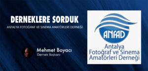 Read more about the article Derneklere Sorduk: Antalya Fotoğraf ve Sinema Amatörleri Derneği