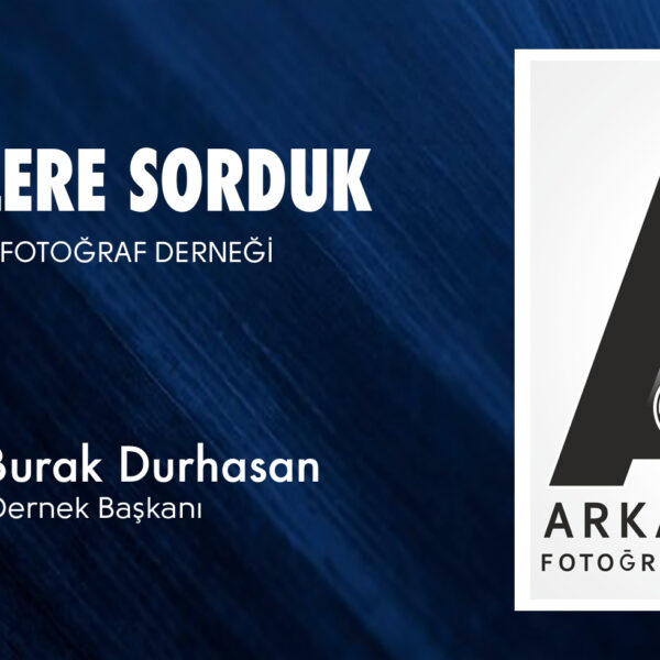 Derneklere Sorduk: Arka Plan Fotoğraf Derneği